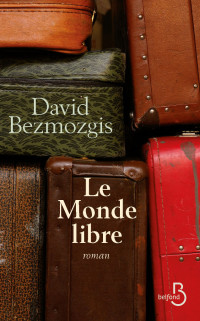 David BEZMOZGIS — Le monde libre