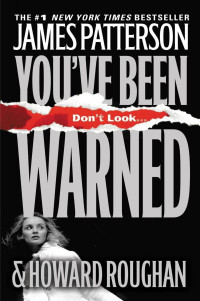 James Patterson & Howard Roughan — You've Been Warned