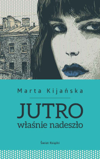 Marta Kijańska — Jutro właśnie nadeszło