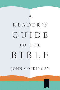 John Goldingay; — A Reader's Guide to the Bible