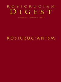 Ramatherio, Sri & Rebisse, Christian & Graves, Orval & Bindon, Peter & Lewis, Ralph M. & Lewis, Harvey Spencer & Bernard, Christian & AMORC, Rosicrucian Order — Rosicrucianism: Rosicrucian Digest (Rosicrucian Order AMORC Kindle Editions Book 91)