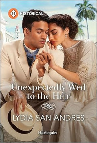 Lydia San Andres — Unexpectedly Wed to the Heir