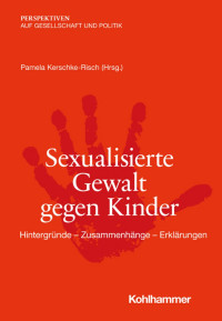 Pamela Kerschke-Risch — Sexualisierte Gewalt gegen Kinder