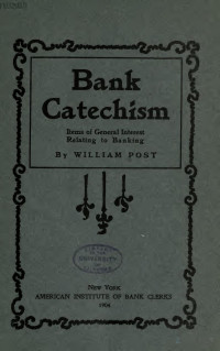 Post, William — Bank catechism; items of general interest relating to banking