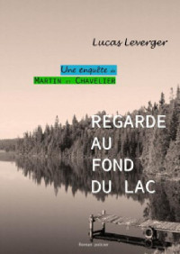 Lucas Leverger [Leverger, Lucas] — Regarde au fond du lac