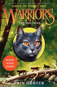 Erin Hunter & Wayne McLoughlin [Hunter, Erin & McLoughlin, Wayne] — Warriors: Dawn of the Clans #1: The Sun Trail