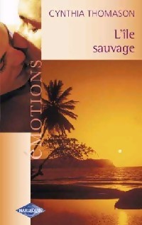 Cynthia Thomason [Thomason, Cynthia] — L'ile sauvage