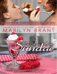 Marilyn Brant — On Any Given Sundae