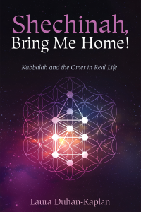 Laura Duhan-Kaplan; — Shechinah, Bring Me Home!