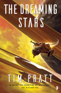 Tim Pratt — The Dreaming Stars