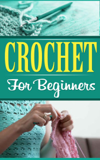 Dorothy Smith — Crochet for Beginners