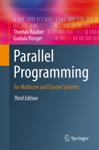 Thomas Rauber, Gudula Rünger — Parallel Programming for Multicore and Cluster Systems