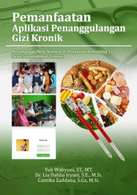 Yuli Wahyuni, ST., MT., Dr. Lia Dahlia Iryani, S.E., M.Si., Cantika Zaddana, S.Gz., M.Si. — Pemanfaatan Aplikasi Penanggulangan Gizi Kronik Menghadapi New Normal di Posyandu Kemuning 1a Desa Sukamakmur Ciomas