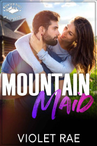 Violet Rae — Mountain Maid (Mountain Ridge Resort)