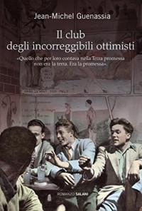 Jean-Michel Guenassia — Il club degli incorreggibili ottimisti (Italian Edition)