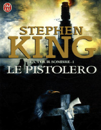King, Stephen — La Tour Sombre_Le Pistolero