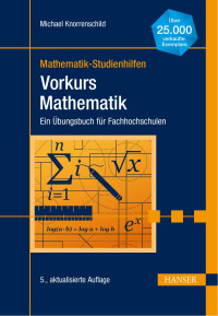 Michael Knorrenschild — Vorkurs Mathematik. Ein Übungsbuch für Fachhochschulen.