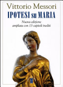 Vittorio Messori — Ipotesi su Maria. Fatti, indizi, enigmi