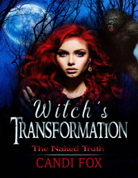 Candi Fox — Witch's Transformation (The Naked Truth Book 2)