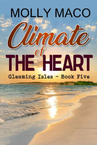 Molly Maco — Climate Of The Heart (Gleaming Isles, Florida 05)