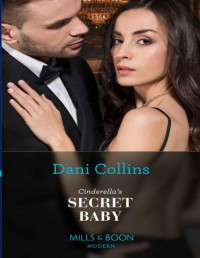 Dani Collins — Cinderella's Secret Baby (Mills & Boon Modern) (Four Weddings and a Baby, Book 1)