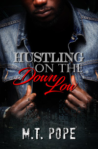 MT Pope — Hustling on the Down Low