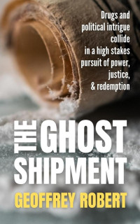 Geoffrey Robert — The Ghost Shipment