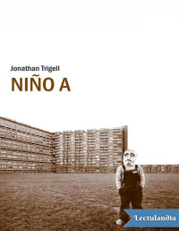 Jonathan Trigell — Niño A