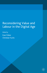 Eran Fisher & Christian Fuchs eds. — Reconsidering Value and Labour in the Digital Age