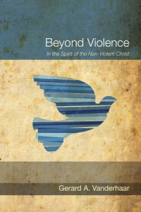 Gerard Vanderhaar; — Beyond Violence