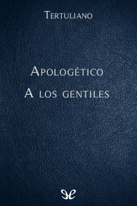 Tertuliano — Apologético, A los gentiles