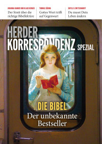 © Verlag Herder GmbH — Die Bibel - Der unbekannte Bestseller