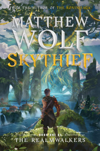Matthew Wolf — Skythief (The Realmwalkers Book 1)