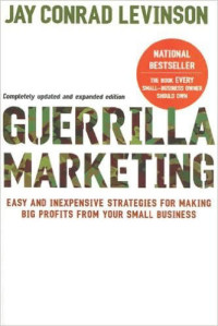 Jay Conrad Levinson & Jeannie Levinson & Amy Levinson — Guerrilla Marketing, 4th Edition: Easy and Inexpensive Strategies for Making Big Profits From Your SmallBusiness