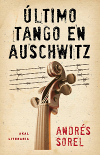 Andrés Sorel — Último tango en Auschwitz