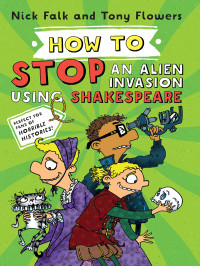 Nick Falk — How to Stop an Alien Invasion Using Shakespeare