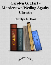 Carolyn G. Hart — Carolyn G. Hart - Morderstwo Według Agathy Christie