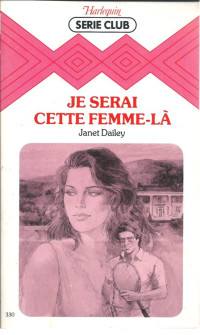 Janet Dailey — Je serai cette femme-là