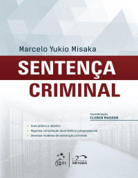 MISAKA, Marcelo Yukio; MASSON, Cleber (coord. — Sentença Criminal