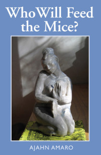 Ajahn Amaro — Who Will Feed the Mice?