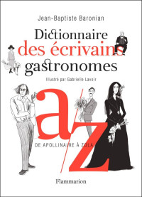 Jean-Baptiste Baronian — Dictionnaire des écrivains gastronomes