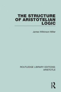 Unknown — The Structure of Aristotelian Logic