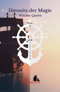 Stefan Hagedorn — Witches Queen: Von Mast- und Schotbruch (German Edition)