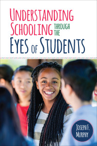 Joseph F. Murphy — Understanding Schooling Through the Eyes of Students