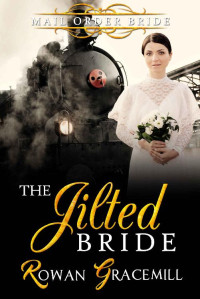 Rowan Gracemill — The Jilted Bride (Mail Order Brides & Heroes 05)