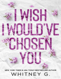 Whitney G. — I wish I would’ve chosen you (Forbidden wishes 2)