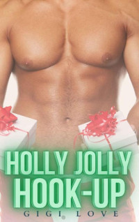 Gigi Love — Holly Jolly Hook-Up: A Christmas College Romance (Red Valley Christmas Book 1)