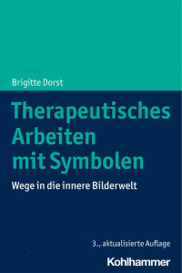 Brigitte Dorst — Therapeutisches Arbeiten mit Symbolen