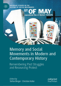 Stefan Berger, Christian Koller — Memory and Social Movements in Modern and Contemporary History