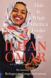 ILHAN OMAR — This is What America Looks Like